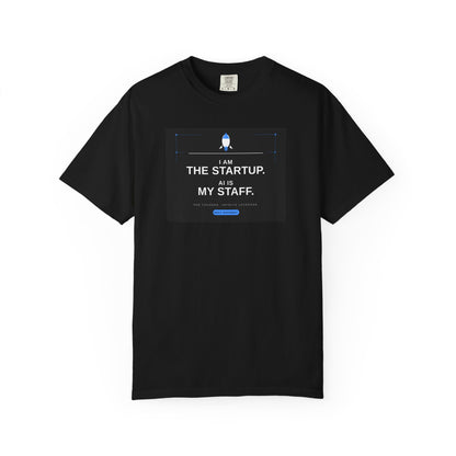 I Am the Startup, AI is My Staff T-Shirt | Tech Humor, Developer Tee
