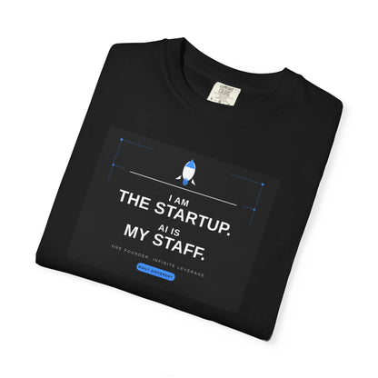 I Am the Startup, AI is My Staff T-Shirt | Tech Humor, Developer Tee