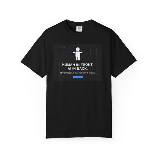 Human Up Front AI in the Back Entrepreneur T-Shirt | Founder Tee