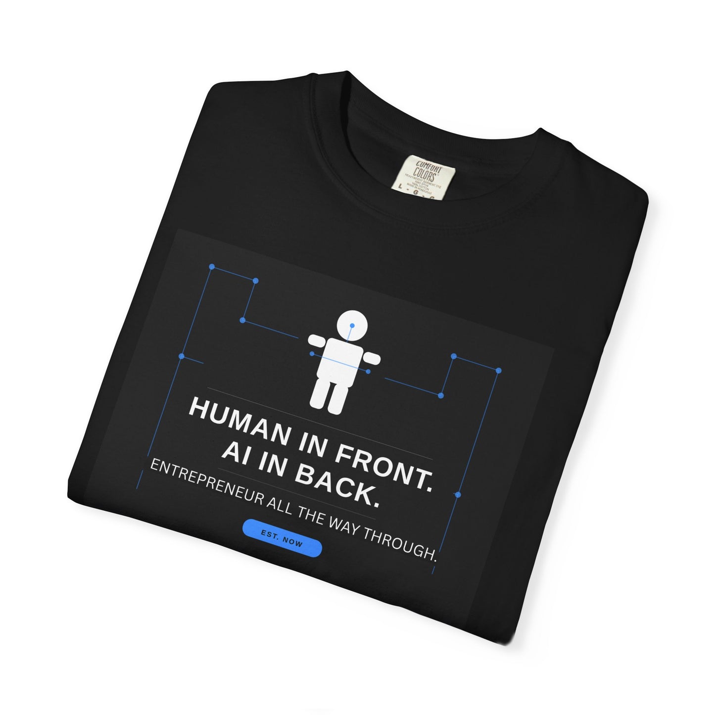 Human Up Front AI in the Back Entrepreneur T-Shirt | Founder Tee